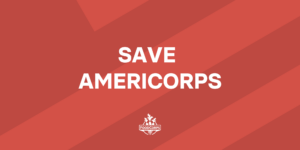 We Need Your Help to Save AmeriCorps